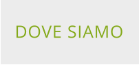 DOVE SIAMO